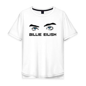 Мужская футболка хлопок Oversize с принтом Billie Eilish в Новосибирске, 100% хлопок | свободный крой, круглый ворот, “спинка” длиннее передней части | 