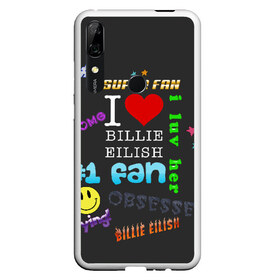 Чехол для Honor P Smart Z с принтом Billie Eilish fan в Новосибирске, Силикон | Область печати: задняя сторона чехла, без боковых панелей | Тематика изображения на принте: billie | eilish | айлиш | билли