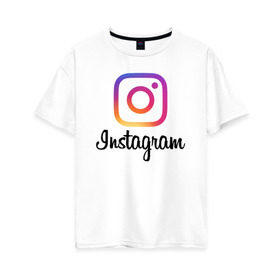 Женская футболка хлопок Oversize с принтом Instagram в Новосибирске, 100% хлопок | свободный крой, круглый ворот, спущенный рукав, длина до линии бедер
 | application | instagram | инстаграм | приложение