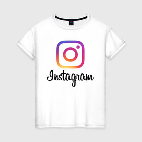 Женская футболка хлопок с принтом Instagram в Новосибирске, 100% хлопок | прямой крой, круглый вырез горловины, длина до линии бедер, слегка спущенное плечо | application | instagram | инстаграм | приложение