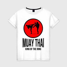 Женская футболка хлопок с принтом Muay thai (двухсторонняя) в Новосибирске, 100% хлопок | прямой крой, круглый вырез горловины, длина до линии бедер, слегка спущенное плечо | boxer | boxing | fight | fighting | king of the ring | muay thai | боксер | король ринга | муай тай | тайский бокс