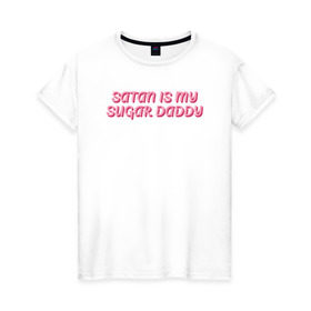 Женская футболка хлопок с принтом satan is my sugar daddy в Новосибирске, 100% хлопок | прямой крой, круглый вырез горловины, длина до линии бедер, слегка спущенное плечо | 80 е | 90 е | cute | daddy | satan | любовь | милая | мило | ретро | сериалы