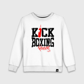Детский свитшот хлопок с принтом Kick boxing Queen в Новосибирске, 100% хлопок | круглый вырез горловины, эластичные манжеты, пояс и воротник | boxer | boxing | kick boxing | kickboxing | mma | queen | бокс | боксер | кик боксинг | кикбоксинг | королева бокса | тайский бокс