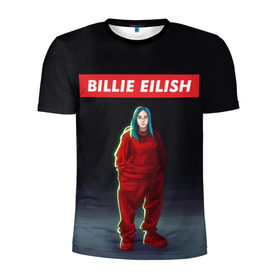 Мужская футболка 3D спортивная с принтом BILLIE EILISH в Новосибирске, 100% полиэстер с улучшенными характеристиками | приталенный силуэт, круглая горловина, широкие плечи, сужается к линии бедра | bad guy | billie | eilish | ocean eyes | айлиш | билли | девушка | певица | эйлиш