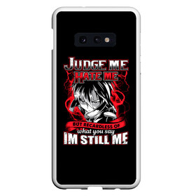 Чехол для Samsung S10E с принтом Judge me hate me в Новосибирске, Силикон | Область печати: задняя сторона чехла, без боковых панелей | Тематика изображения на принте: anime | tokyo ghoul | аниме | анимэ | гули | канеки кен | кузен йошимура | наки | нишики нишио | ренджи йомо | ризе камиширо | токийский гуль | тоука киришима | ута | хинами фуэгучи | шуу цукияма