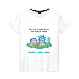 Женская футболка хлопок с принтом Рик и Морти в Новосибирске, 100% хлопок | прямой крой, круглый вырез горловины, длина до линии бедер, слегка спущенное плечо | 100 лет | dsgnkovaleva рик и морти | vdkovmar | джастин ройланд | дэн хармон | миссикс | плюмбус. rickmorty | рик и морти навсегда