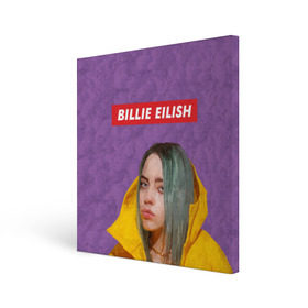 Холст квадратный с принтом BILLIE EILISH в Новосибирске, 100% ПВХ |  | bad guy | billie | eilish | ocean eyes | айлиш | билли | девушка | певица | эйлиш