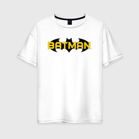 Женская футболка хлопок Oversize с принтом Batman Logo в Новосибирске, 100% хлопок | свободный крой, круглый ворот, спущенный рукав, длина до линии бедер
 | 80 | 80th | anniversary | bat man | batman | batman comics | caped crusader | dark knight | shtatjl | бетмен | брюс уэйн | бэт мен | бэтмен | логотип | надпись | тёмный рыцарь