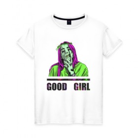 Женская футболка хлопок с принтом GOOD GIRL BILLIE в Новосибирске, 100% хлопок | прямой крой, круглый вырез горловины, длина до линии бедер, слегка спущенное плечо | 