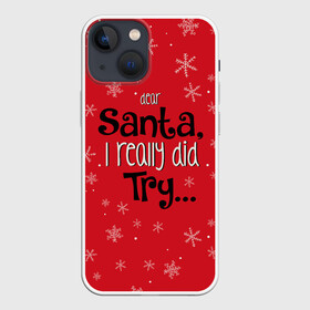 Чехол для iPhone 13 mini с принтом Dear Santa в Новосибирске,  |  | santa | дед мороз | каникулы | мороз | новогодний свитер | новый год | оливье | праздник | рождество | санта клаус | свитер новогодний | снег | снегурочка | снежинки