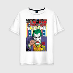 Женская футболка хлопок Oversize с принтом Joker в Новосибирске, 100% хлопок | свободный крой, круглый ворот, спущенный рукав, длина до линии бедер
 | arkham asylum | batman | batman and joker | batman and robin | detective batman | detective comics | joker | shtatjoker