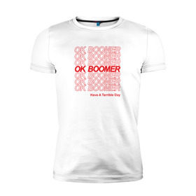 Мужская футболка премиум с принтом OK BOOMER (RED) в Новосибирске, 92% хлопок, 8% лайкра | приталенный силуэт, круглый вырез ворота, длина до линии бедра, короткий рукав | Тематика изображения на принте: boomer | boomers | generation | internet | meme | ok | ok boomer | young | бумеры | зумеры | интернет | мем | молодежь | ок | ок бумер | окей бумер | поколение