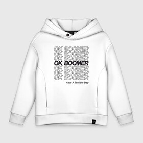 Детское худи Oversize хлопок с принтом OK BOOMER (BLACK) в Новосибирске, френч-терри — 70% хлопок, 30% полиэстер. Мягкий теплый начес внутри —100% хлопок | боковые карманы, эластичные манжеты и нижняя кромка, капюшон на магнитной кнопке | boomer | boomers | generation | internet | meme | ok | ok boomer | young | бумеры | зумеры | интернет | мем | молодежь | ок | ок бумер | окей бумер | поколение