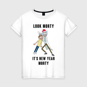Женская футболка хлопок с принтом LOOK MORTY ITS NEW YEAR MORTY в Новосибирске, 100% хлопок | прямой крой, круглый вырез горловины, длина до линии бедер, слегка спущенное плечо | Тематика изображения на принте: cn_1970499_019061 | rick and morty | мультсериал | новый год | рик и морти | рождество