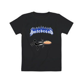 Детская футболка хлопок с принтом Ненавижу разный хлеб в Новосибирске, 100% хлопок | круглый вырез горловины, полуприлегающий силуэт, длина до линии бедер | Тематика изображения на принте: bread | hardcore | hate | hatebread | hatebreed | ненавижу | рок | хлеб