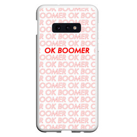 Чехол для Samsung S10E с принтом OK BOOMER в Новосибирске, Силикон | Область печати: задняя сторона чехла, без боковых панелей | Тематика изображения на принте: ok boomer | зумеры | мемы | миллениалы | окей бумер