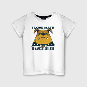Детская футболка хлопок с принтом Люблю Математику в Новосибирске, 100% хлопок | круглый вырез горловины, полуприлегающий силуэт, длина до линии бедер | cry | dog | math | алгебра | высшая математика | геометрия | институт | математика | собака | собаки | студент | универ | учитель | учителям | школьные