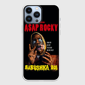 Чехол для iPhone 13 Pro Max с принтом BABUSHKA BOI в Новосибирске,  |  | aap | aap rocky | asap | asap rocky | babushka | babushka boi | babushka boy