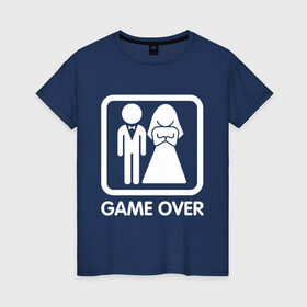 Женская футболка хлопок с принтом Game over в Новосибирске, 100% хлопок | прямой крой, круглый вырез горловины, длина до линии бедер, слегка спущенное плечо | девушка | жена | жених | игра | муж | невеста | парень | подарок