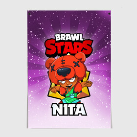 Постер с принтом BRAWL STARS NITA в Новосибирске, 100% бумага
 | бумага, плотность 150 мг. Матовая, но за счет высокого коэффициента гладкости имеет небольшой блеск и дает на свету блики, но в отличии от глянцевой бумаги не покрыта лаком | brawl stars | brawl stars nita | brawler | nita | бравл старз | бравлер | нита