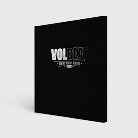 Холст квадратный с принтом Volbeat в Новосибирске, 100% ПВХ |  | groove metal | hardcore | psychobilly | rebound | replay | rewind | volbeat | волбит