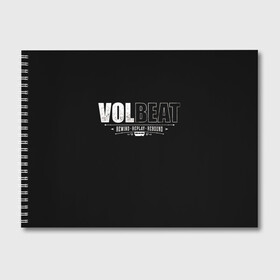 Альбом для рисования с принтом Volbeat в Новосибирске, 100% бумага
 | матовая бумага, плотность 200 мг. | groove metal | hardcore | psychobilly | rebound | replay | rewind | volbeat | волбит