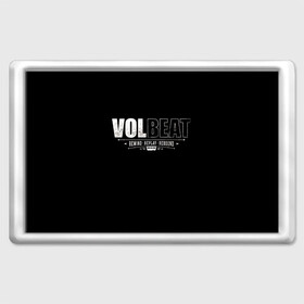 Магнит 45*70 с принтом Volbeat в Новосибирске, Пластик | Размер: 78*52 мм; Размер печати: 70*45 | groove metal | hardcore | psychobilly | rebound | replay | rewind | volbeat | волбит