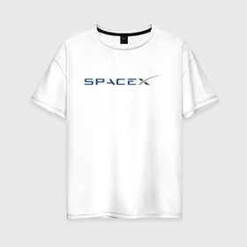 Женская футболка хлопок Oversize с принтом SPACEX - ИЛОН МАСК в Новосибирске, 100% хлопок | свободный крой, круглый ворот, спущенный рукав, длина до линии бедер
 | elon musk | spacex | американский предприниматель | изобретатель | илон маск | инвестор | инженер