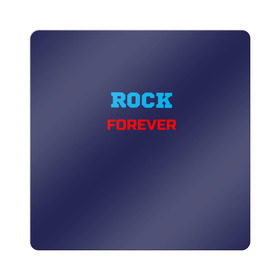 Магнит виниловый Квадрат с принтом Rock Forever (РОК Навсегда) 1 в Новосибирске, полимерный материал с магнитным слоем | размер 9*9 см, закругленные углы | rock | рок | рок вечен | рок навсегда | фанат рока