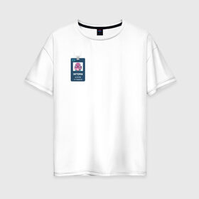 Женская футболка хлопок Oversize с принтом INTERN GLOOTIE в Новосибирске, 100% хлопок | свободный крой, круглый ворот, спущенный рукав, длина до линии бедер
 | 4сезон | rick and morty | мультсериал | рик и морти