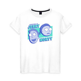 Женская футболка хлопок с принтом JERRY & MORTY в Новосибирске, 100% хлопок | прямой крой, круглый вырез горловины, длина до линии бедер, слегка спущенное плечо | 4сезон | rick and morty | мультсериал | рик и морти