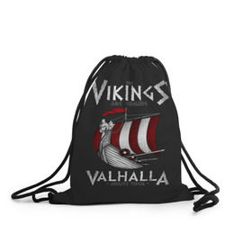 Рюкзак-мешок 3D с принтом Vikings Valhalla в Новосибирске, 100% полиэстер | плотность ткани — 200 г/м2, размер — 35 х 45 см; лямки — толстые шнурки, застежка на шнуровке, без карманов и подкладки | floki | history | ivar | lagertha | ragnar lothbrok | rollo | the boneless | бескостный | викинги | ивар | история | лагерта | рагнар лодброк | ролло | флоки