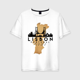 Женская футболка хлопок Oversize с принтом Лиссабон (Португалия) в Новосибирске, 100% хлопок | свободный крой, круглый ворот, спущенный рукав, длина до линии бедер
 | city | lisbon | portugal | ronaldo | travel | город | европа | карта | лиссабон | мир | португалия | приключение | путешествие | роналду | столица | страна | тиризм | турист | флаг