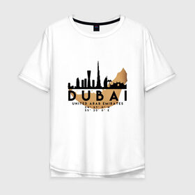 Мужская футболка хлопок Oversize с принтом ОАЭ (Дубаи) в Новосибирске, 100% хлопок | свободный крой, круглый ворот, “спинка” длиннее передней части | city | dubai | travel | город | дубаи | европа | карта | курорт | мир | оаэ | приключение | путешествие | столица | страна | тиризм | турист | флаг | эмираты