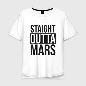 Мужская футболка хлопок Oversize с принтом Прямиком с Марса в Новосибирске, 100% хлопок | свободный крой, круглый ворот, “спинка” длиннее передней части | earth | mars | moon | nasa | space | астронавт | гагарин | галактика | земля | инопланетянин | комета | космонавт | космос | красный | луна | марс | марсианин | метеорит | наса | нло | планета | пришелец | ракета