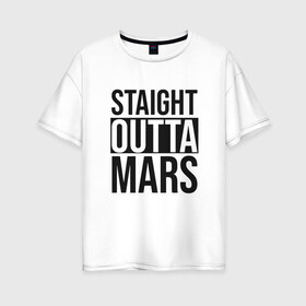 Женская футболка хлопок Oversize с принтом Прямиком с Марса в Новосибирске, 100% хлопок | свободный крой, круглый ворот, спущенный рукав, длина до линии бедер
 | Тематика изображения на принте: earth | mars | moon | nasa | space | астронавт | гагарин | галактика | земля | инопланетянин | комета | космонавт | космос | красный | луна | марс | марсианин | метеорит | наса | нло | планета | пришелец | ракета