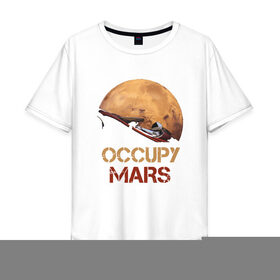 Мужская футболка хлопок Oversize с принтом Захватить Марс в Новосибирске, 100% хлопок | свободный крой, круглый ворот, “спинка” длиннее передней части | earth | mars | moon | nasa | red | space | астронавт | гагарин | земля | инопланетянин | комета | космонавт | космос | красный | луна | марс | марсианин | мереорит | наса | нло | планета | пришелец | ракета | солнце