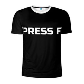 Мужская футболка 3D спортивная с принтом Футболка с надписью PRESS F в Новосибирске, 100% полиэстер с улучшенными характеристиками | приталенный силуэт, круглая горловина, широкие плечи, сужается к линии бедра | mem meme | press f | мем | мемас | мемы | надписью | чёрный | шрифт
