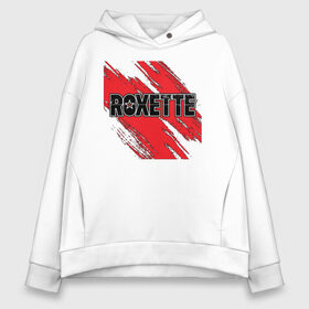 Женское худи Oversize хлопок с принтом Roxette в Новосибирске, френч-терри — 70% хлопок, 30% полиэстер. Мягкий теплый начес внутри —100% хлопок | боковые карманы, эластичные манжеты и нижняя кромка, капюшон на магнитной кнопке | roxette | европоп | музыка | поп | ро | рок | роксэт