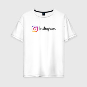 Женская футболка хлопок Oversize с принтом INSTAGRAM в Новосибирске, 100% хлопок | свободный крой, круглый ворот, спущенный рукав, длина до линии бедер
 | insta | instagram | instagramm | social | видео | инста | инстаграм | инстаграмм | приложение | социальная сеть | фото