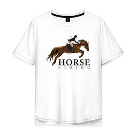 Мужская футболка хлопок Oversize с принтом HORSE RIDING в Новосибирске, 100% хлопок | свободный крой, круглый ворот, “спинка” длиннее передней части | животные | конный спорт | конь | лошадь | наездник | спорт | стикер