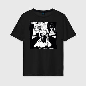 Женская футболка хлопок Oversize с принтом Iron Maiden Live after Death в Новосибирске, 100% хлопок | свободный крой, круглый ворот, спущенный рукав, длина до линии бедер
 | eddie | heavy metal | iron maiden | live after death | metal | rock | метал | рок | тяжёлый метал | эдди