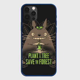 Чехол для iPhone 12 Pro Max с принтом Plant a tree Save the forest в Новосибирске, Силикон |  | Тематика изображения на принте: anime | hayao miyazaki | japanese | meme | miyazaki | piano | studio ghibli | tokyo | totoro | гибли | котобус | мой | сосед | сусуватари | тонари | тоторо | хаяо миядзаки