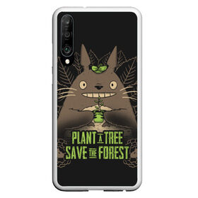 Чехол для Honor P30 с принтом Plant a tree Save the forest в Новосибирске, Силикон | Область печати: задняя сторона чехла, без боковых панелей | Тематика изображения на принте: anime | hayao miyazaki | japanese | meme | miyazaki | piano | studio ghibli | tokyo | totoro | гибли | котобус | мой | сосед | сусуватари | тонари | тоторо | хаяо миядзаки