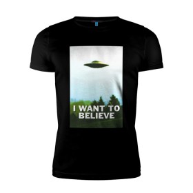 Мужская футболка премиум с принтом I WANT TO BELIEVE в Новосибирске, 92% хлопок, 8% лайкра | приталенный силуэт, круглый вырез ворота, длина до линии бедра, короткий рукав | alien | i want to believe | ufo | инопланетянин | нло | хотелось бы верить | я хочу верить