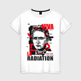 Женская футболка хлопок с принтом Marie Curie в Новосибирске, 100% хлопок | прямой крой, круглый вырез горловины, длина до линии бедер, слегка спущенное плечо | marie curie | женщина в науке | мария кюри | наука | радиация