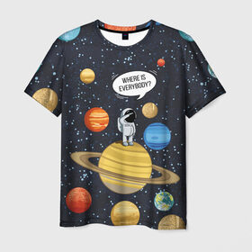 Мужская футболка 3D с принтом Where is Everybody? в Новосибирске, 100% полиэфир | прямой крой, круглый вырез горловины, длина до линии бедер | Тематика изображения на принте: science | астронавт | астрономия | венера | земля | космонавт | космос | наука | научный | планеты | юпитер