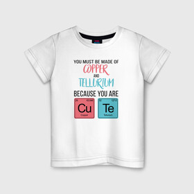 Детская футболка хлопок с принтом Copper and Tellurium в Новосибирске, 100% хлопок | круглый вырез горловины, полуприлегающий силуэт, длина до линии бедер | cute | science | металл | наука | научный юмор | переодическая система | таблица | таблица менделеева | химические элементы | химия | юмор