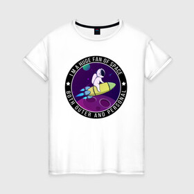 Женская футболка хлопок с принтом Space в Новосибирске, 100% хлопок | прямой крой, круглый вырез горловины, длина до линии бедер, слегка спущенное плечо | nasa | science | астронавт | астрономия | венера | земля | космонавт | космос | наука | научный | планеты | юпитер
