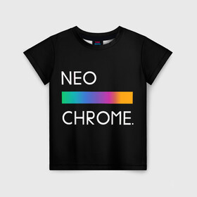 Детская футболка 3D с принтом NEO CHROME в Новосибирске, 100% гипоаллергенный полиэфир | прямой крой, круглый вырез горловины, длина до линии бедер, чуть спущенное плечо, ткань немного тянется | rgb | контрастный | круг | металл | мудрость | мысль | надпись | палитра | радуга | радужный | символ | сфера | текст | фраза | цветной | яркий